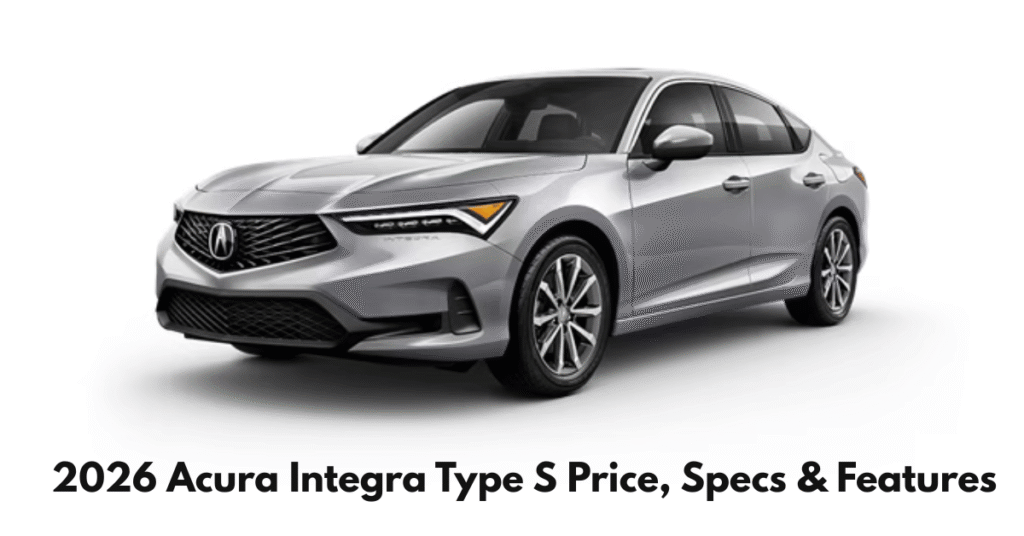 2026 Acura Integra Type S Price, Specs & Features