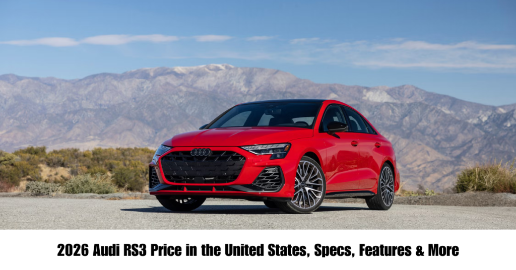 2026 Audi RS3 Price in the United States, Specs, Features & More