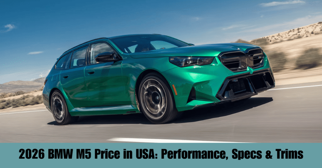 2026 BMW M5 Price in USA: Performance, Specs & Trims