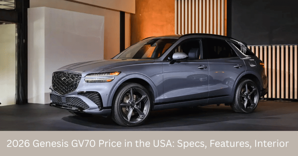 2026 Genesis GV70 Price in the USA: Specs, Features, Interior & More