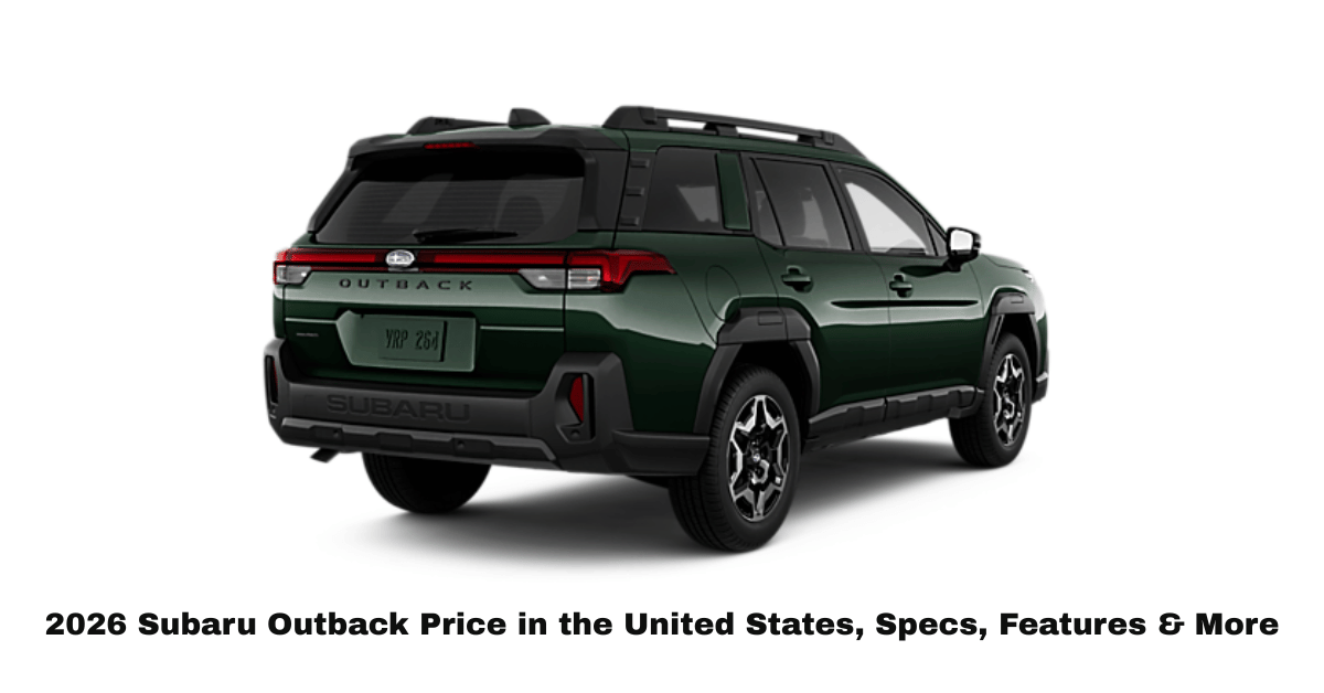 2026 Subaru Outback Price in the United States, Specs, Features & More