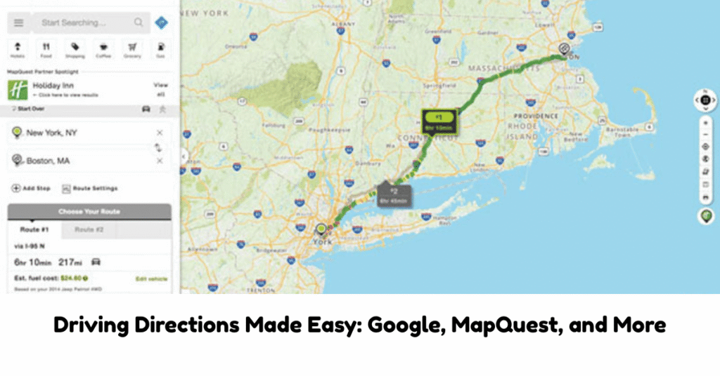 Driving Directions Made Easy: Google, MapQuest, and More